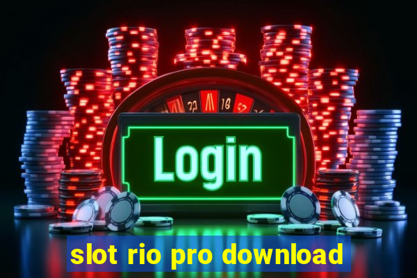 slot rio pro download